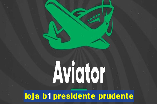 loja b1 presidente prudente